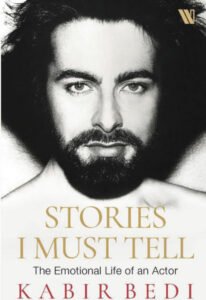 Read more about the article “STORIES I MUST TELL: THE EMOTIONAL LIFE OF AN ACTOR” – Kabir Bedi