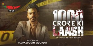 Read more about the article Nawazuddin Siddiqui immersed himself in the story while recording Mirchi’s audio series 1000 Crore Ki Laash